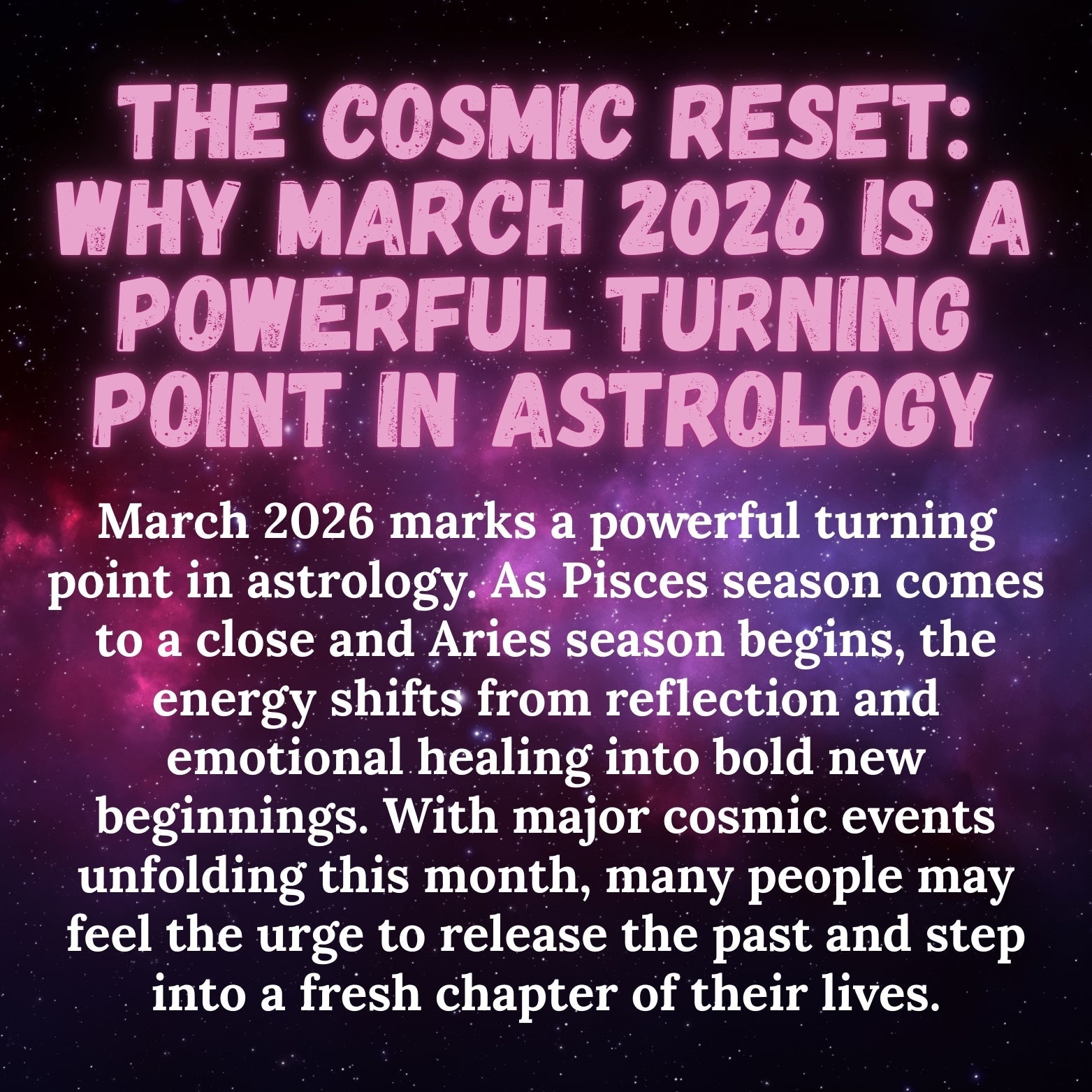The Cosmic Reset: Why March 2026 Is a Powerful Turning Point in Astrology